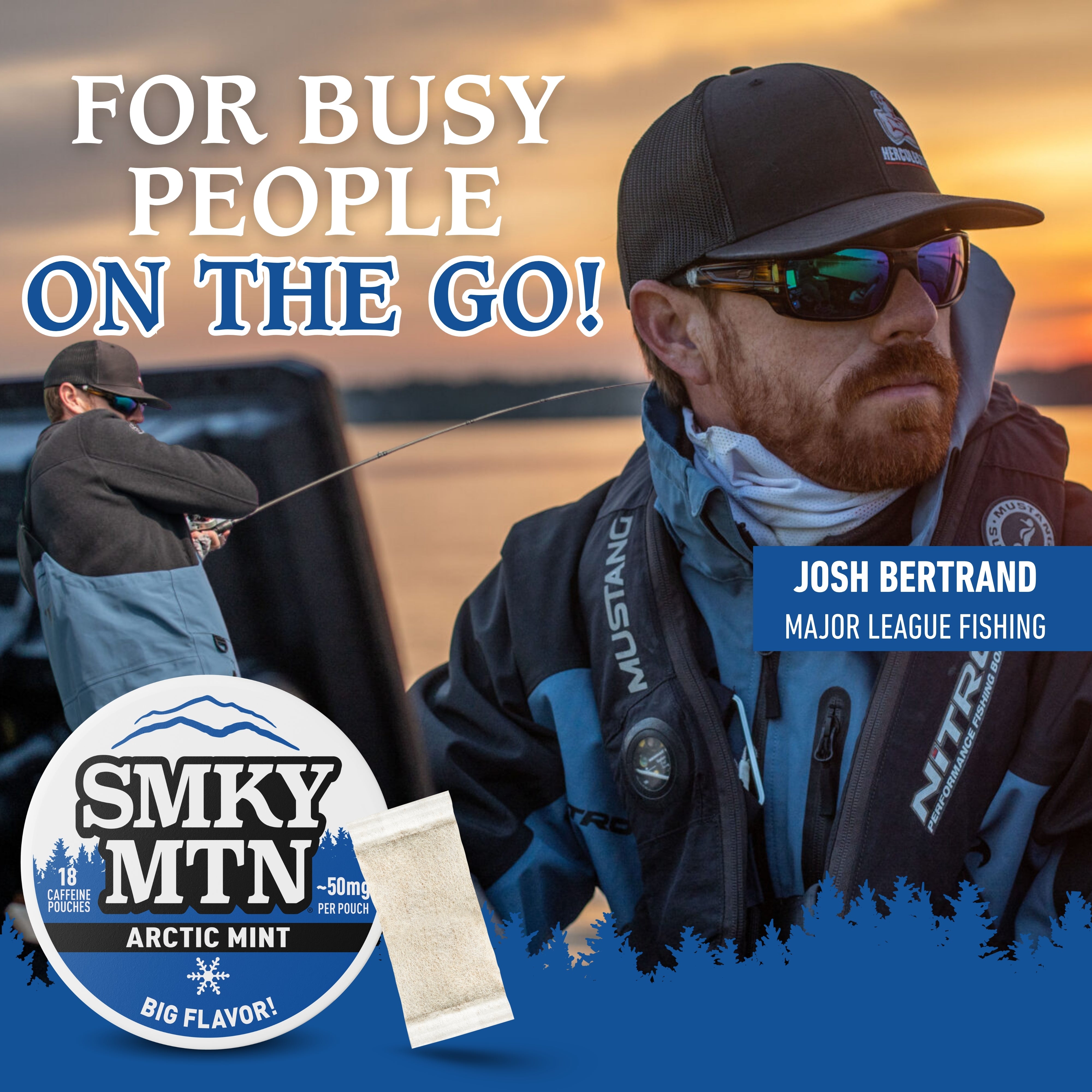 Fishing advertisement featuring Josh Bertrand with text 'For busy people on the go!' and Smokey Mountain Arctic Mint product.